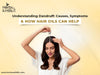 Understanding Dandruff: Causes, Symptoms, and How Hair Oils Can Help