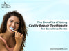 The Benefits of Using Cavity Repair Toothpaste for Sensitive Teeth